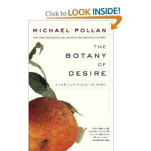 “THE BOTANY OF DESIRE” by Michael Pollan